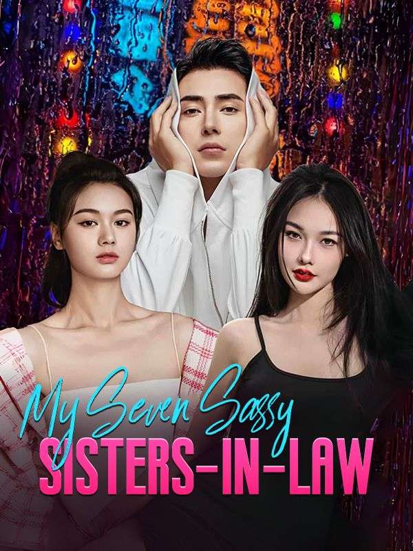 Watch My Seven Sassy Sisters-in-Law (DramaBox) Full Episodes Free HD