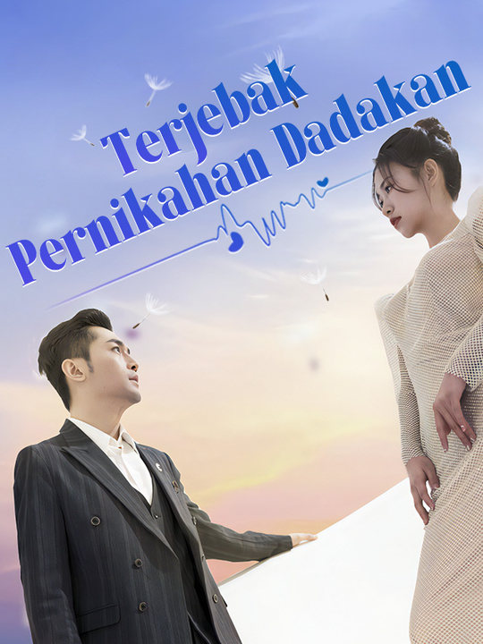 Watch Terjebak Pernikahan Dadakan (DramaBox) Full Episodes Free HD
