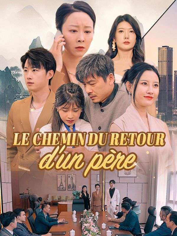Watch Le chemin du retour d'un père (DramaBox) Full Episodes Free HD