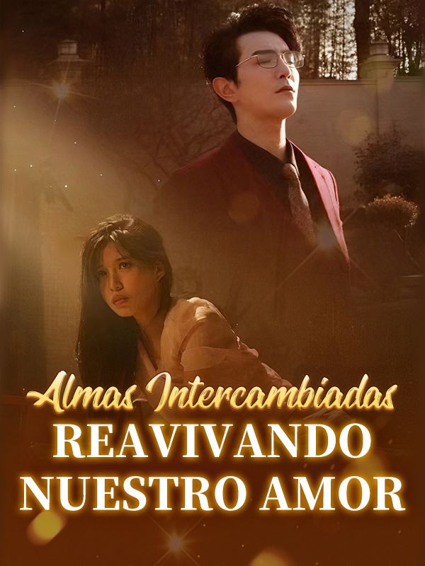 Watch Almas Intercambiadas: Reavivando Nuestro Amor (DramaBox) Full Episodes Free HD