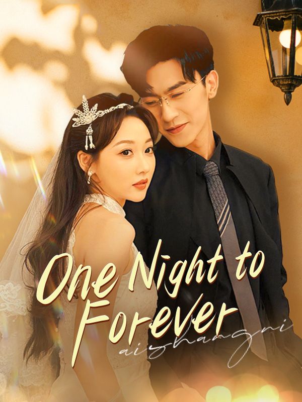 Watch One Night to Forever (DramaBox) Full Episodes Free HD