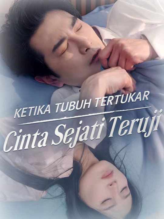 Watch Ketika Tubuh Tertukar, Cinta Sejati Teruji (DramaBox) Full Episodes Free HD