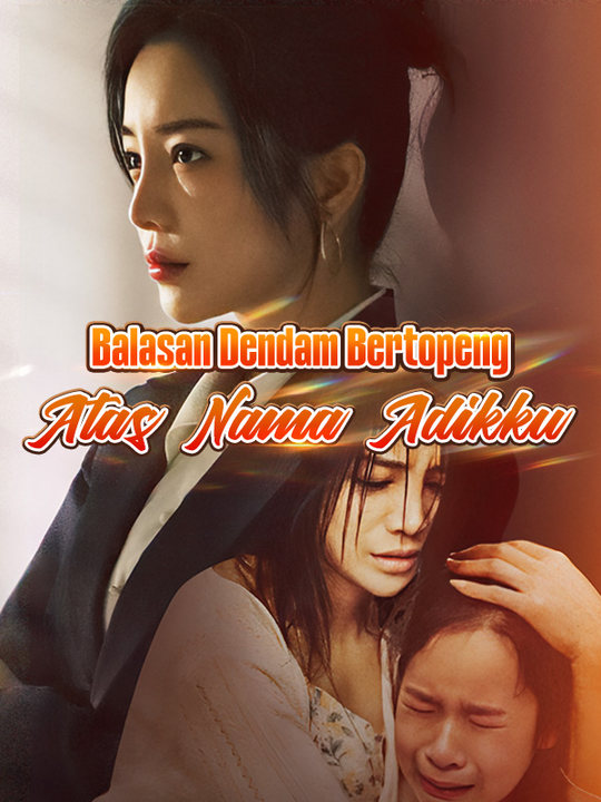 Watch Balasan Dendam Bertopeng: Atas Nama Adikku (DramaBox) Full Episodes Free HD