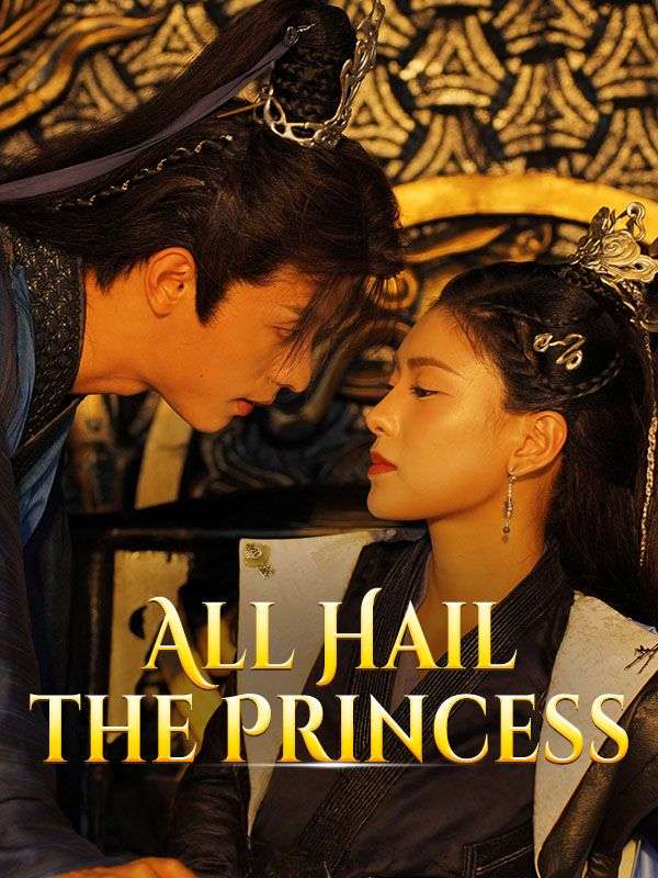 Watch All Hail the Princess (DramaBox) Full Episodes Free HD