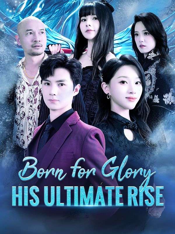 Watch Born for Glory: His Ultimate Rise (DramaBox) Full Episodes