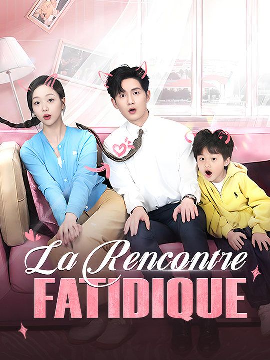 Watch La Rencontre Fatidique (DramaBox) Full Episodes