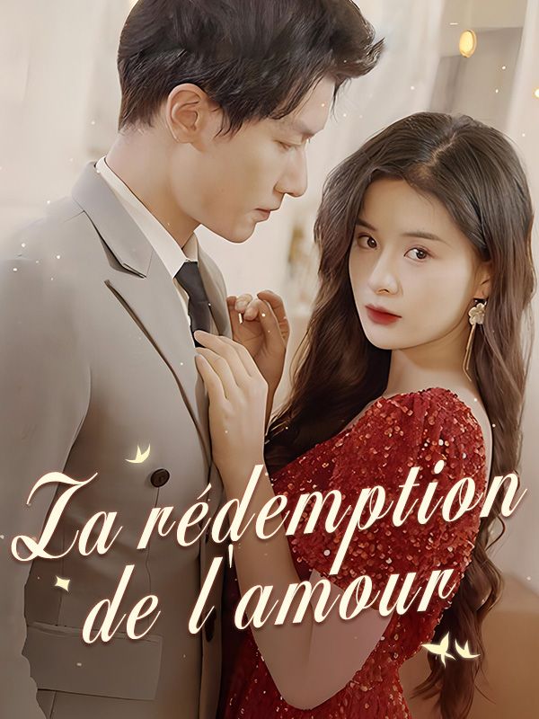 Watch La rédemption de l'amour (DramaBox) Full Episodes Free HD