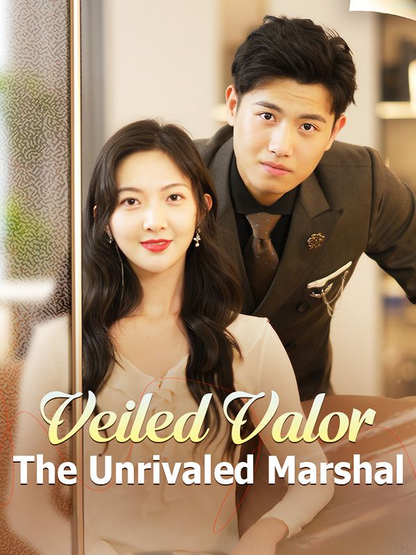 Watch Veiled Valor: The Unrivaled Marshal (DramaBox) Full Episodes Free HD