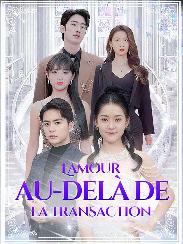 Watch L'amour au-delà de la transaction (DramaBox) Full Episodes Free HD