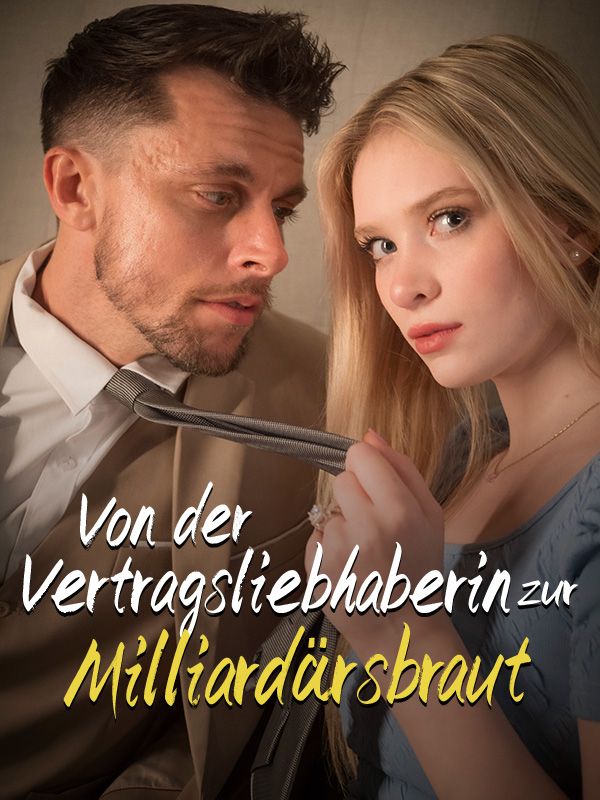 Watch Von der Vertragsliebhaberin zur Milliardärsbraut (DramaBox) Full Episodes Free HD