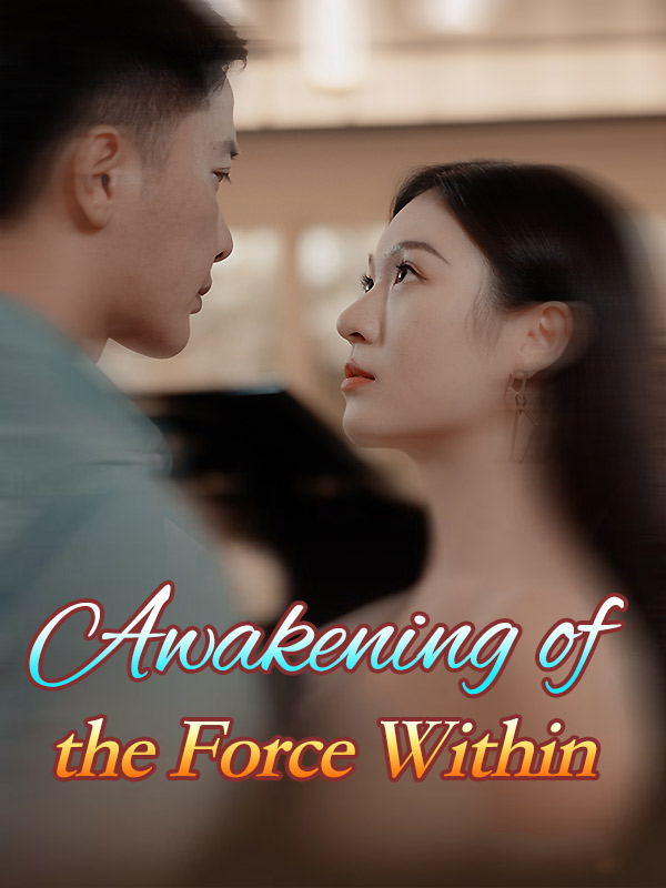 Watch Awakening of the Force Within (DramaBox) Full Episodes Free HD