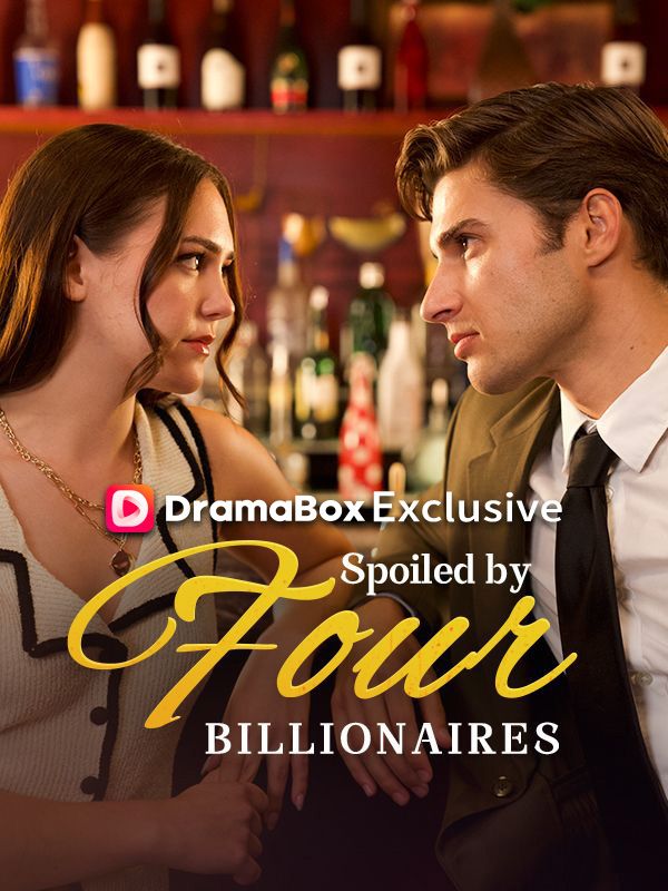 Watch Spoiled by Four Billionaires (DramaBox) Full Episodes Free HD