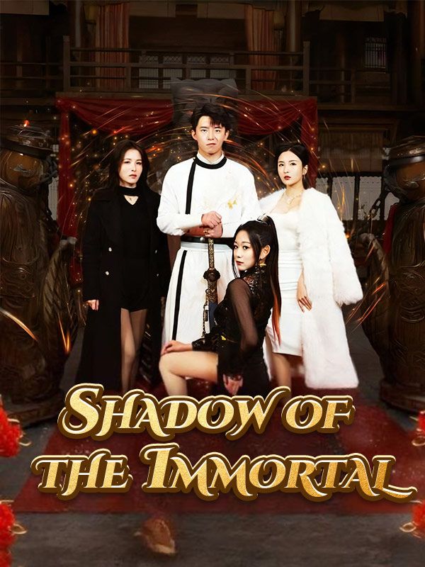 Watch Shadow of the Immortal (DramaBox) Full Episodes Free HD