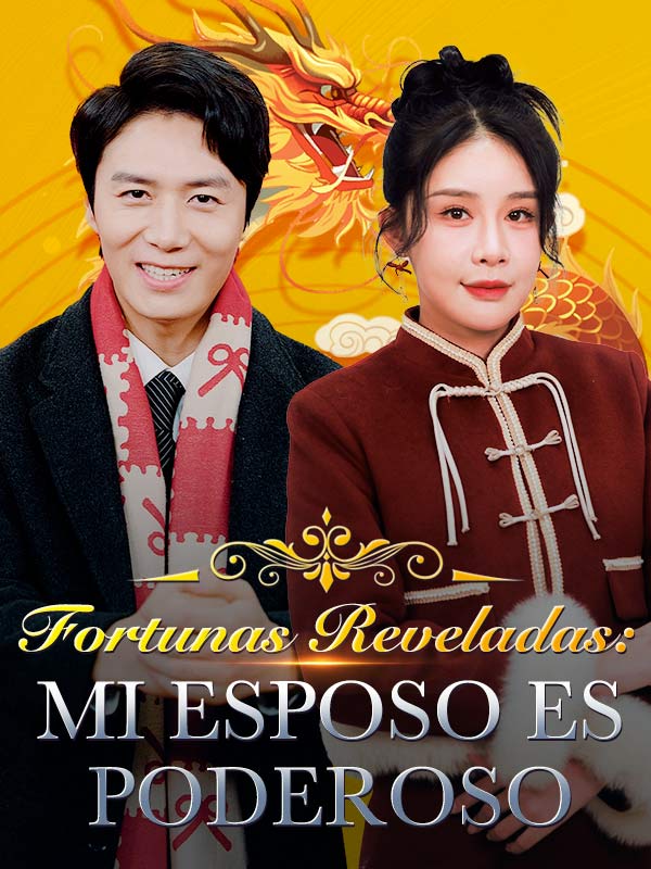 Watch Fortunas Reveladas: Mi Esposo Es Poderoso (Doblado) (DramaBox) Full Episodes Free HD