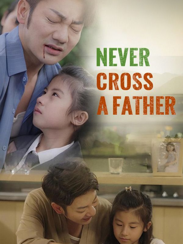 Watch Never Cross a Father (DramaBox) Full Episodes Free HD