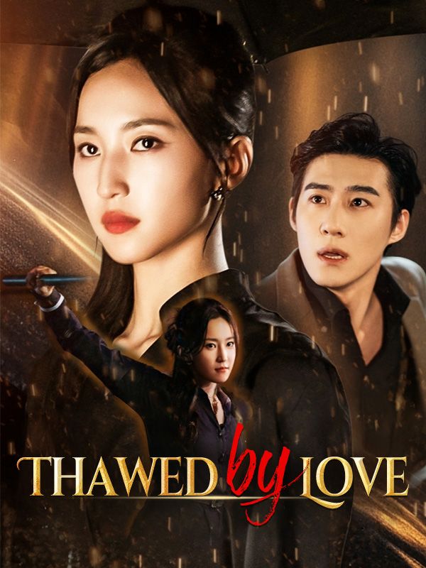Watch Thawed by Love (DramaBox) Full Episodes Free HD