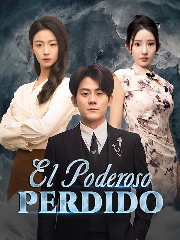 Watch El Poderoso Perdido (DramaBox) Full Episodes Free HD