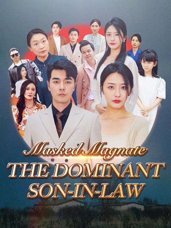 Watch Masked Magnate: The Dominant Son-in-Law (DUBBED) (DramaBox) Full Episodes Free HD