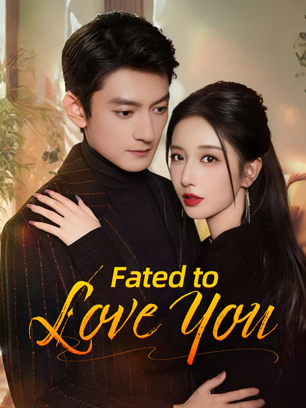 Watch Fated to Love You (DramaBox) Full Episodes Free HD