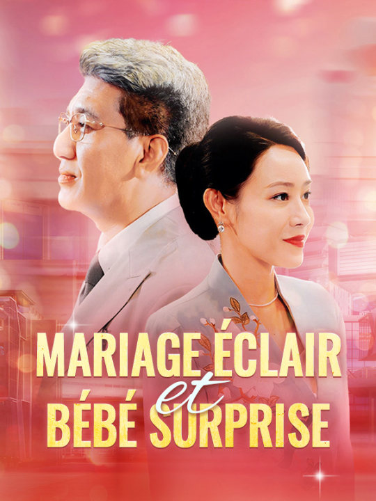Watch Mariage Éclair et Bébé Surprise (DramaBox) Full Episodes Free HD