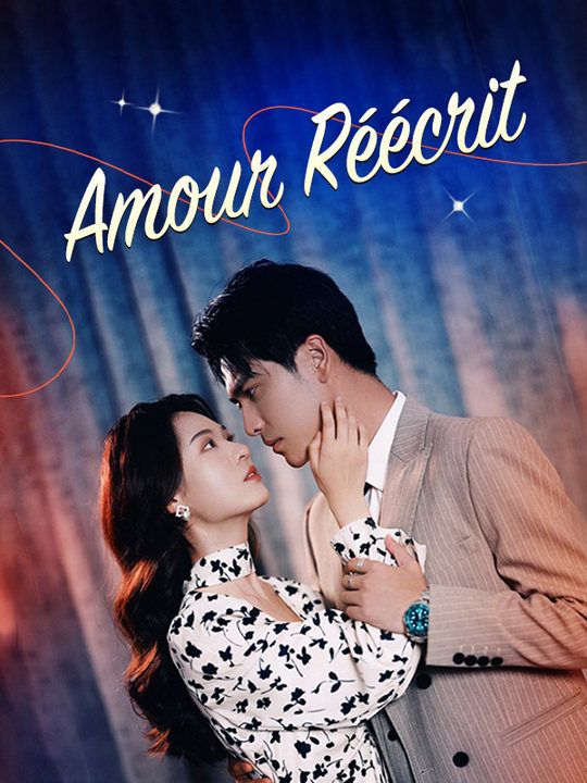 Watch Amour Réécrit (DramaBox) Full Episodes Free HD