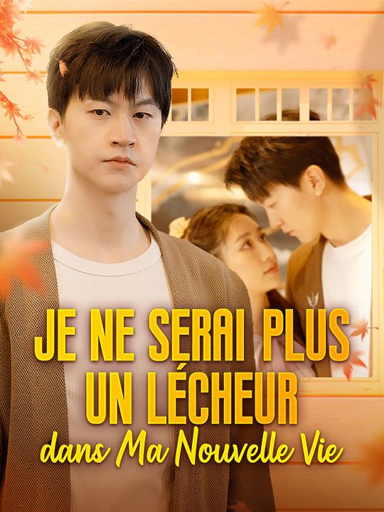 Watch Je ne Serai plus un Lécheur dans Ma Nouvelle Vie (DramaBox) Full Episodes Free HD