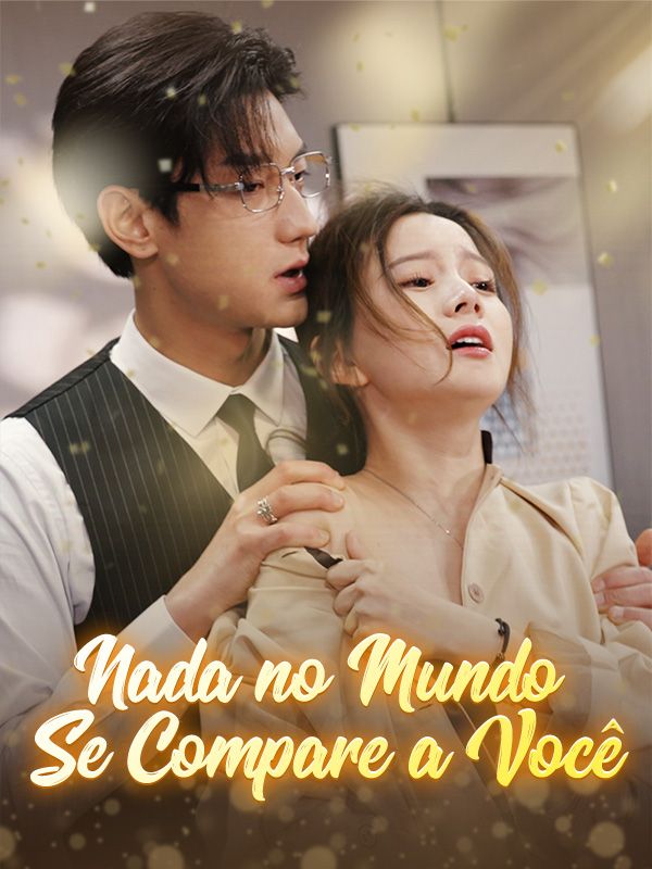 Watch Nada no Mundo se Compara a Você (DramaBox) Full Episodes Free HD