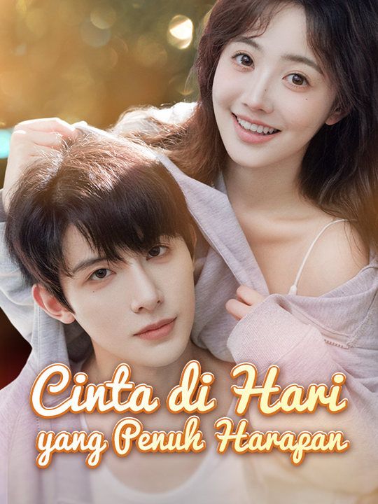 Watch Cinta di Hari yang Penuh Harapan (DramaBox) Full Episodes Free HD