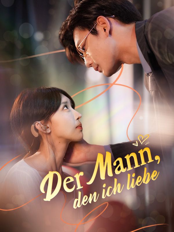 Watch Der Mann, den ich liebe (DramaBox) Full Episodes