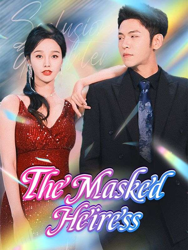 Watch The Masked Heiress (DUBBED) (DramaBox) Full Episodes