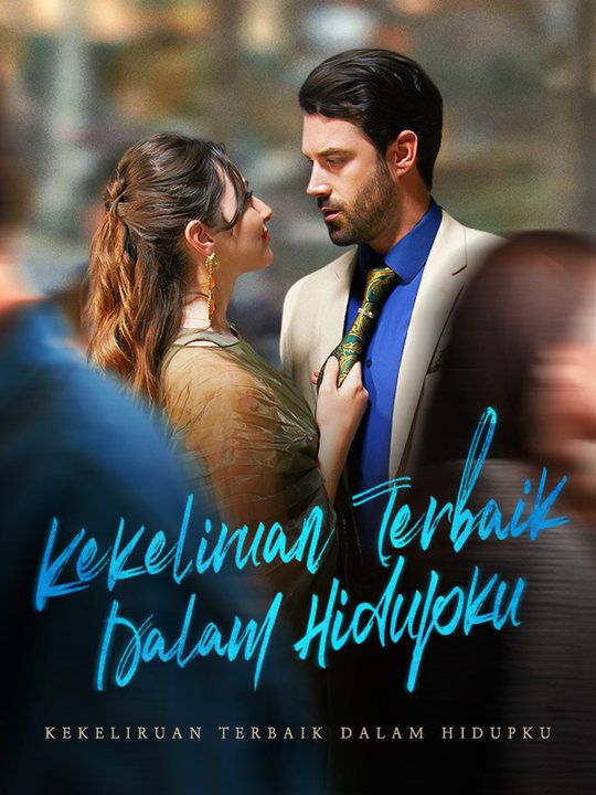 Watch Kekeliruan Terbaik Dalam Hidupku (DramaBox) Full Episodes Free HD