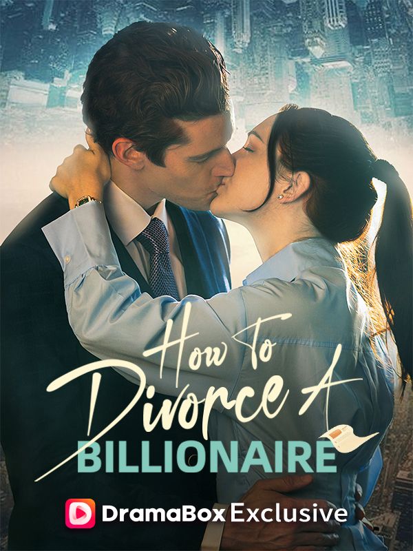 Watch How to Divorce a Billionaire (DramaBox) Full Episodes Free HD