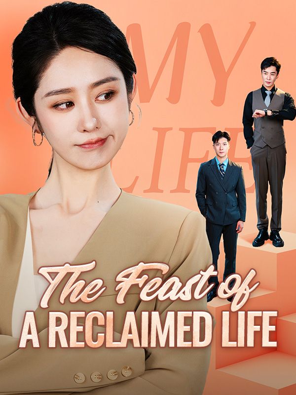 Watch The Feast of a Reclaimed Life (DramaBox) Full Episodes Free HD