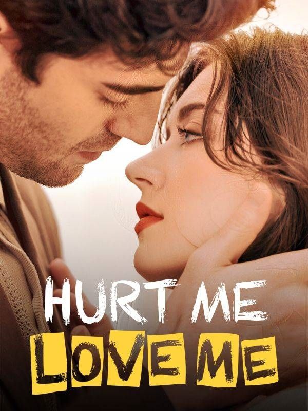 Watch Hurt Me,Love Me (DramaBox) Full Episodes Free HD