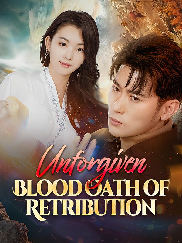 Watch Unforgiven: Blood Oath of Retribution (DramaBox) Full Episodes Free HD