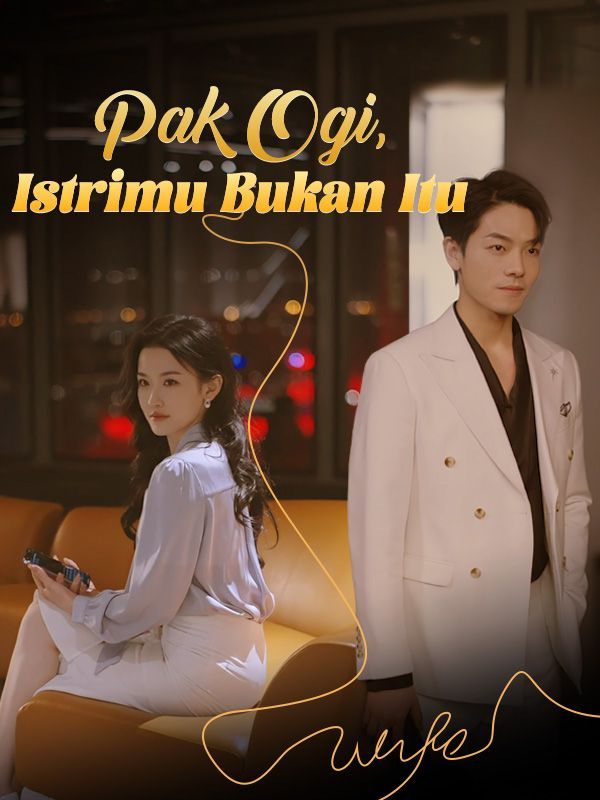 Watch Pak Ogi, Istrimu Bukan Itu (Sulih Suara) (DramaBox) Full Episodes Free HD