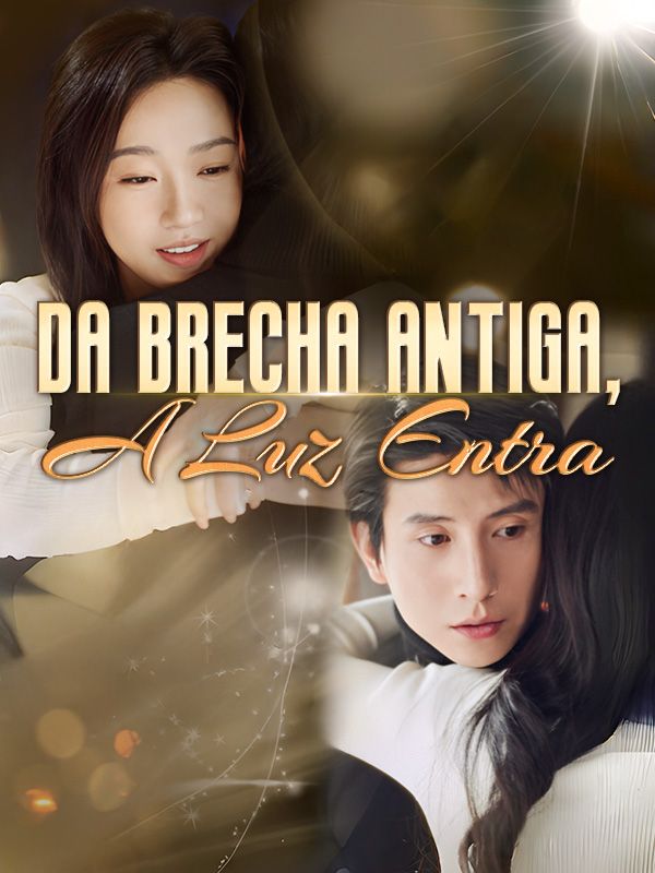 Watch Da Brecha Antiga, A Luz Entra (DramaBox) Full Episodes Free HD