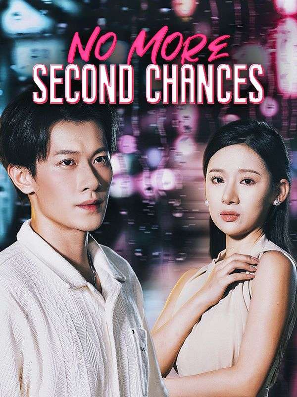 Watch No More Second Chances (DramaBox) Full Episodes