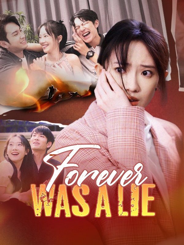 Watch Forever Was a Lie (DramaBox) Full Episodes