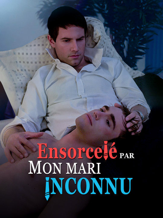 Watch Ensorcelé par Mon Mari Inconnu (DramaBox) Full Episodes Free HD