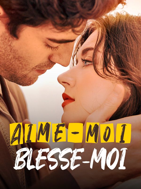 Watch Aime-moi, Blesse-moi (DramaBox) Full Episodes