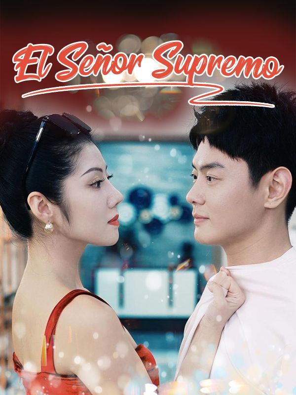 Watch El Señor Supremo (Doblado) (DramaBox) Full Episodes