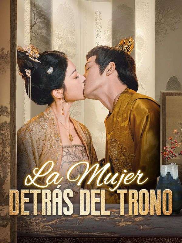 Watch La Mujer Detrás del Trono (DramaBox) Full Episodes Free HD