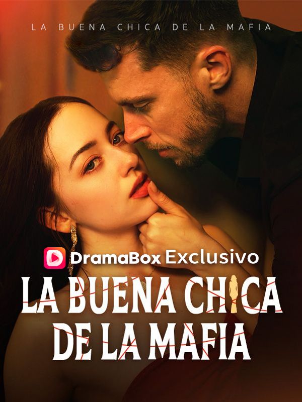 Watch La Buena Chica de la Mafia (Doblado) (DramaBox) Full Episodes