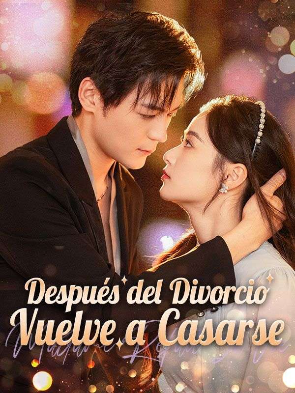 Watch Después del Divorcio, Vuelve a Casarse (DramaBox) Full Episodes Free HD