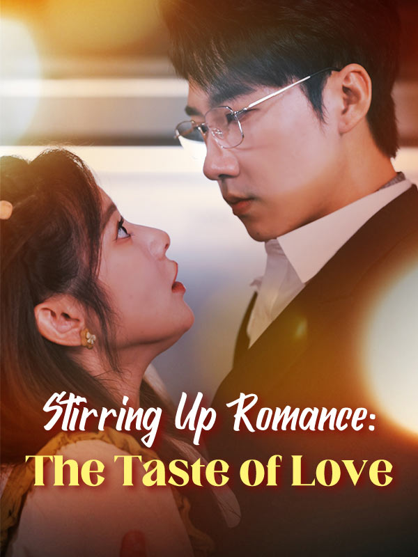 Watch Stirring Up Romance: The Taste of Love (DramaBox) Full Episodes Free HD