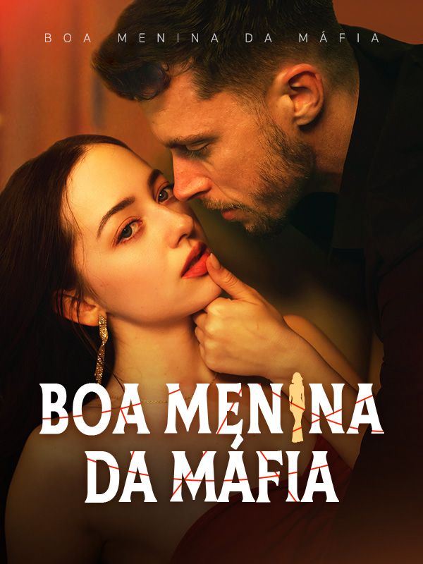 Watch Boa Menina da Máfia (Dublado) (DramaBox) Full Episodes Free HD