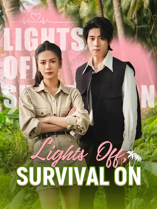 Watch Lights Off, Survival On (DramaBox) Full Episodes Free HD