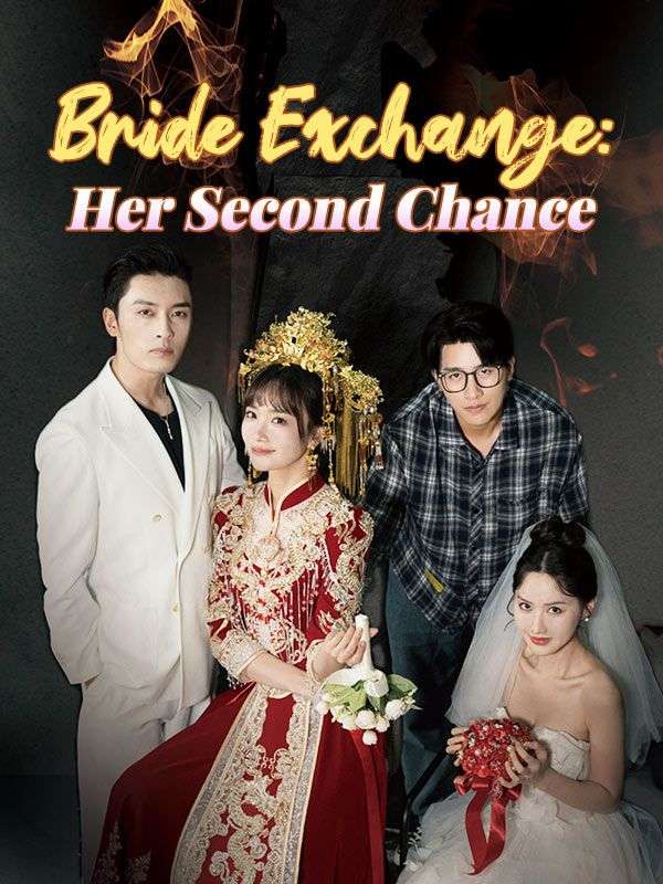 Watch Bride Exchange: Her Second Chance (DramaBox) Full Episodes Free HD