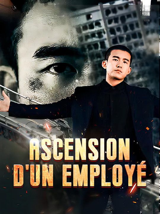 Watch Ascension d'un Employé (DramaBox) Full Episodes Free HD